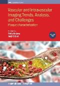 Vascular and Intravaslcular Imaging Trends, Analysis, and Challenges - Volume 2: Plaque characterization