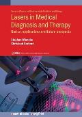 Lasers in Medical Diagnosis and Therapy: Basics, applications and future prospects