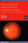 Photo Acoustic and Optical Coherence Tomography Imaging, Volume 3: Angiography: an application in vessel imaging