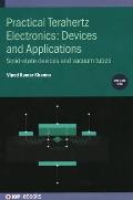 Practical Terahertz Electronics: Devices and Applications, Volume 1: Solid-state devices and vacuum tubes