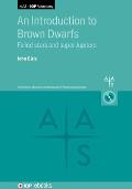 Introduction to Brown Dwarfs: Failed Stars and Super-Jupiters