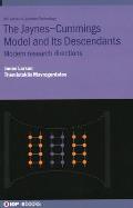 The Jaynes-Cummings Model and Its Descendants: Modern research directions