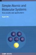 Simple Atomic and Molecular Systems: New Results and Applications