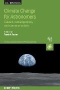 Climate Change for Astronomers: Causes, consequences, and communication
