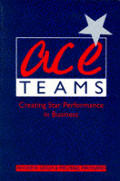 Ace Teams; Creating Star Performance in Business