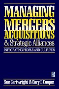 Managing Mergers Acquisitions & Strategic Alliances Integrating People & Cultures