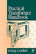 Practical Transformer Handbook: For Electronics, Radio and Communications Engineers