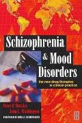 Schizophrenia and Mood Disorders: The New Drug Therapies in Clinical Practice