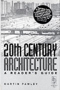 20th Century Architecture A Readers Guide