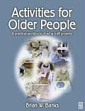 Activities for Older People A Practical Workbook of Art & Craft Projects