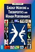 Energy Medicine in Therapeutics & Human Performance