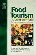 Food Tourism Around The World Development Management & Markets