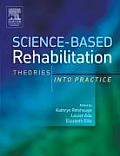 Science Based Rehabilitation Theories Into Practice