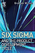 Six Sigma and the Product Development Cycle