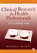 Clinical Research for Health Professionals: A User-Friendly Guide