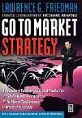 Go to Market Strategy Advanced Techniques & Tools for Selling More Products to More Customers More Profitably