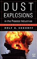 Dust Explosions in the Process Industries: Identification, Assessment and Control of Dust Hazards