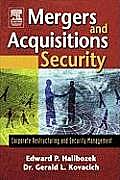 Mergers and Acquisitions Security: Corporate Restructuring and Security Management