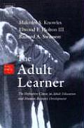 Adult Learner The Definitive Classic in Adult Education & Human Resource Development