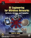 RF Engineering for Wireless Networks: Hardware, Antennas, and Propagation [With CDROM]