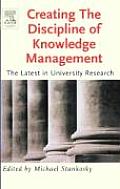 Creating the Discipline of Knowledge Management: The Latest in University Research