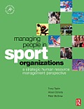 Managing People in Sport Organizations A Strategic Human Resource Management Perspective