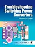 Troubleshooting Switching Power Converters: A Hands-On Guide