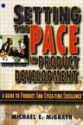 Setting the Pace in Product Development A Guide to Product & Cycle Time Excellence