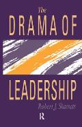 The Drama Of Leadership