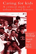Caring For Kids: A Critical Study Of Urban School Leavers