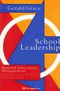 School Leadership: Beyond Education Management: An Essay in Policy Scholarship
