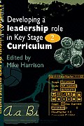 Developing a Leadership Role Within the Key Stage 2 Curriculum: A Handbook for Students and Newly Qualified Teachers