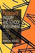 Passionate Enquiry and School Development: A Story about Teacher Action Research