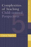 Complexities of Teaching: Child-Centred Perspectives