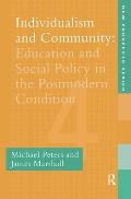 Individualism and Community: Education and Social Policy in the Postmodern Condition