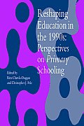 Reshaping Education In The 1990s: Perspectives On Primary Schooling