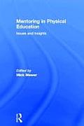 Mentoring in physical education :issues and insights