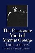 The Passionate Mind of Maxine Greene: 'I Am ... Not Yet'