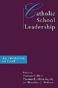 Catholic School Leadership: An Invitation to Lead