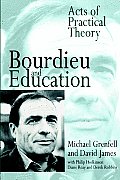 Bourdieu and Education: Acts of Practical Theory