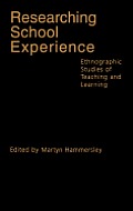 Researching School Experience: Explorations of Teaching and Learning