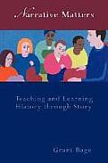 Narrative Matters: Teaching History through Story