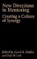 New Directions in Mentoring: Creating a Culture of Synergy