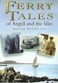 Ferry Tales Of Argyll & The Isles