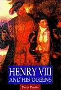 Henry VIII & His Queens