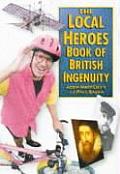 Local Heroes Book Of British Ingenuity