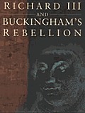 Richard III & Buckinghams Rebellion