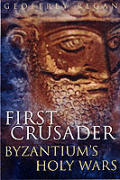 First Crusader Byzantiums Holy Wars