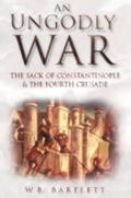 Ungodly War The Sack Of Constantinople