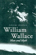 William Wallace Man & Myth